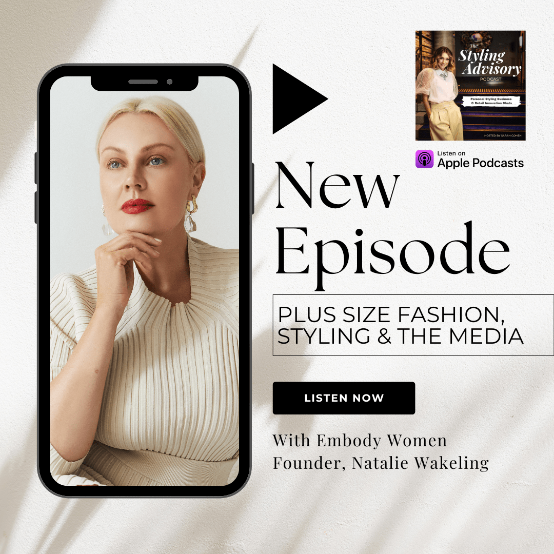 The Styling Advisory Podcast - Plus Size Fashion, Styling & The Media. - Embody Women